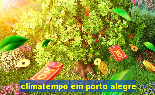 climatempo em porto alegre